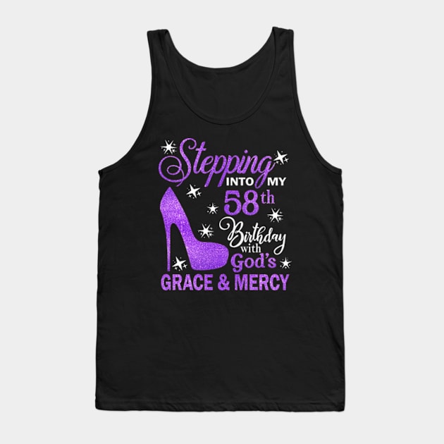 Stepping Into My 58th Birthday With God's Grace & Mercy Bday Tank Top by MaxACarter